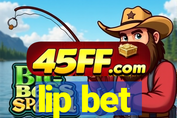 lip bet